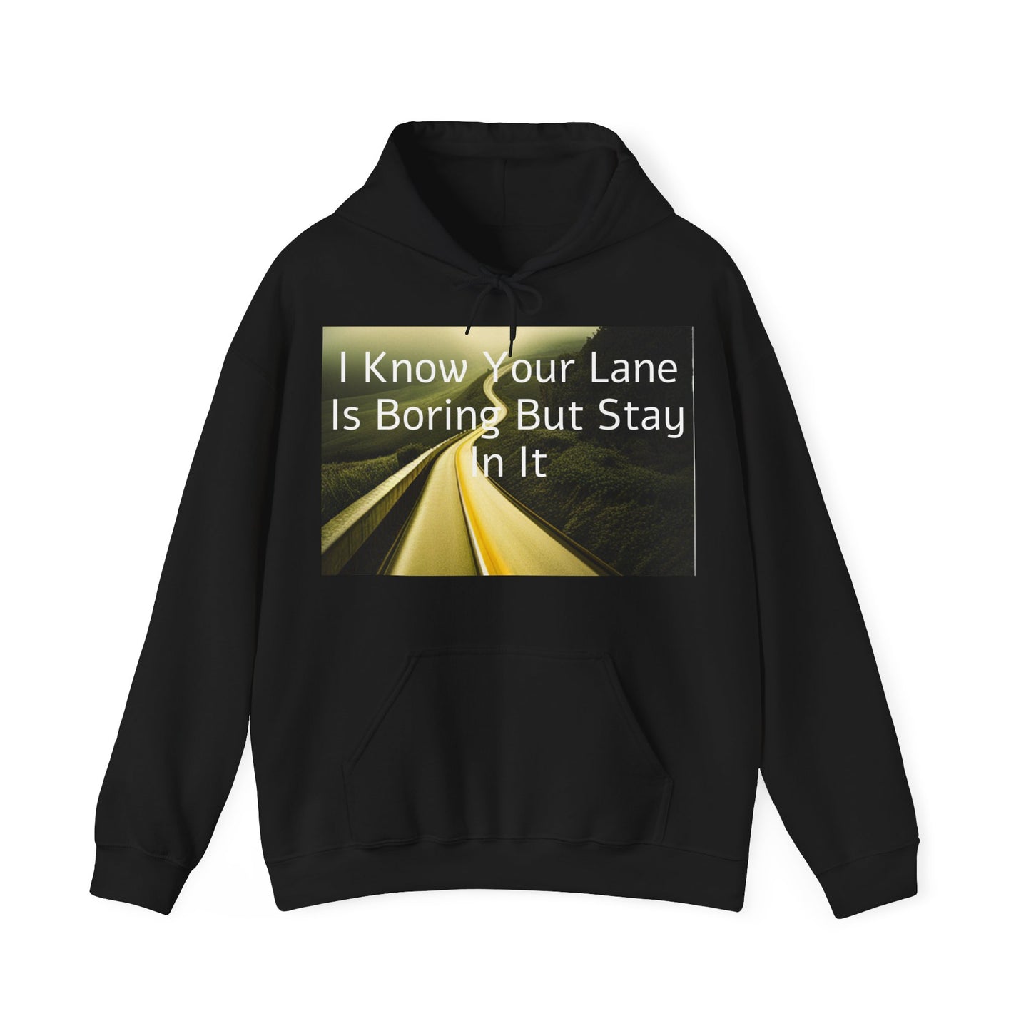 Stay In Your Lane Hooded Sweatshirt